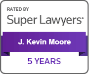 Rated By Super Lawyers | J. Kevin Moore | 5 Years